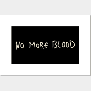 No More Blood Posters and Art